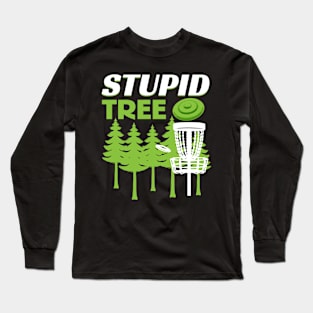 Stupid Tree Disc Golf Long Sleeve T-Shirt